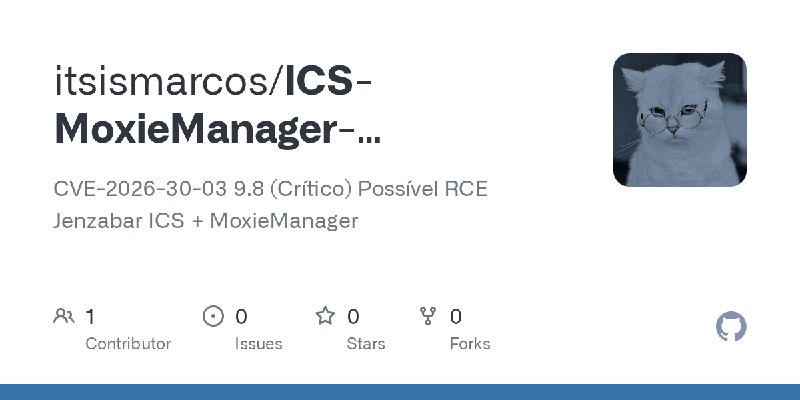 GitHub - itsismarcos/ICS-MoxieManager-FileUpload-PoC: CVE-2026-30-03 9.8 (Crítico) Possível RCE Jenzabar ICS + MoxieManager
