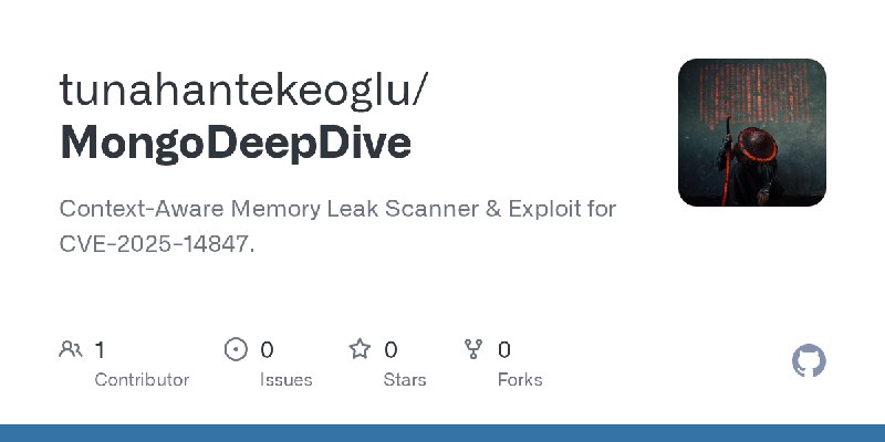 GitHub - tunahantekeoglu/MongoDeepDive: Context-Aware Memory Leak Scanner & Exploit for CVE-2025-14847.