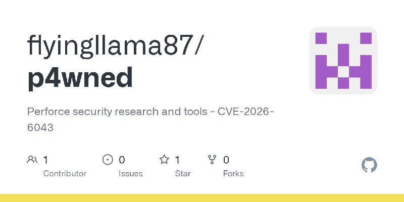 GitHub - flyingllama87/p4wned: Perforce security research and tools - CVE-2026-6043
