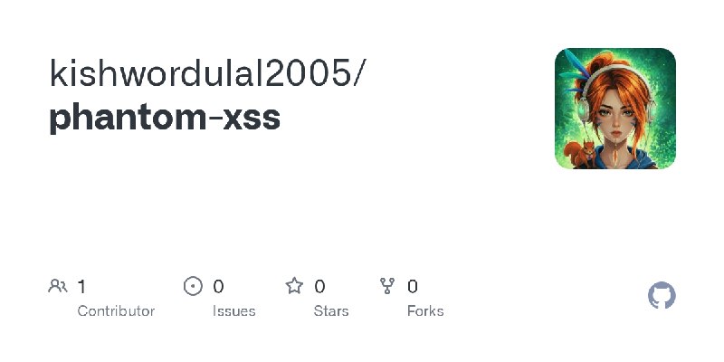 GitHub - kishwordulal2005/phantom-xss