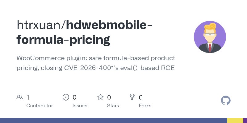 GitHub - htrxuan/hdwebmobile-formula-pricing: WooCommerce plugin: safe formula-based product pricing, closing CVE-2026-4001's eval()…