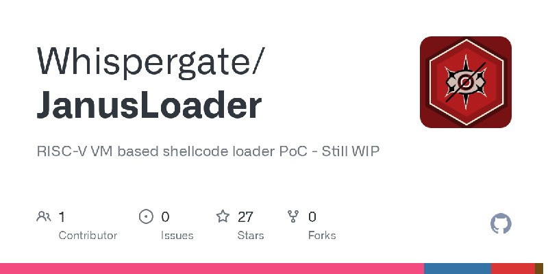 GitHub - Whispergate/JanusLoader: RISC-V VM based shellcode loader PoC - Still WIP