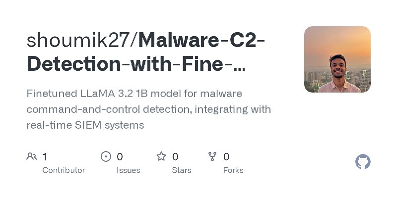 GitHub - shoumik27/Malware-C2-Detection-with-Fine-Tuned-LLaMA-3.2-: Finetuned LLaMA 3.2 1B model for malware command-and-control…