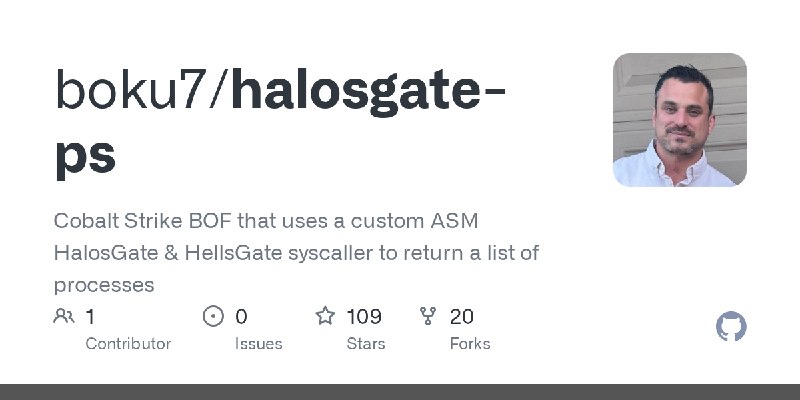GitHub - boku7/halosgate-ps: Cobalt Strike BOF that uses a custom ASM HalosGate & HellsGate syscaller to return a list of processes