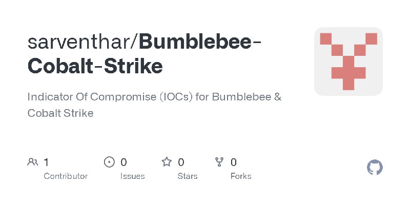 GitHub - sarventhar/Bumblebee-Cobalt-Strike: Indicator Of Compromise (IOCs) for Bumblebee & Cobalt Strike