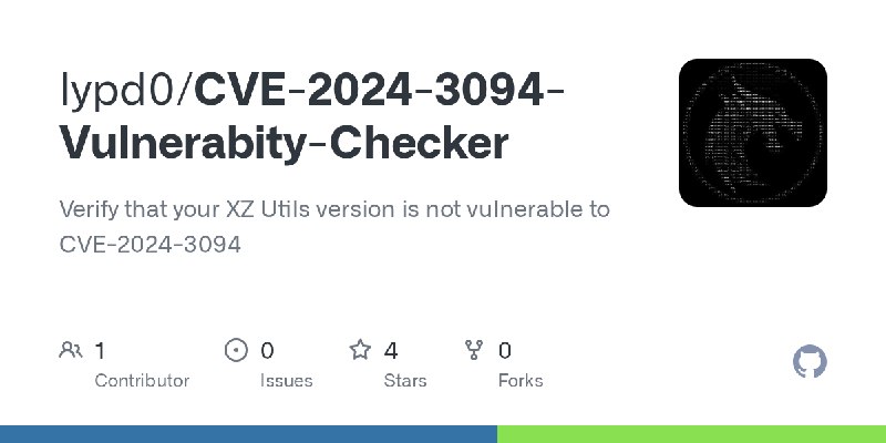GitHub - lypd0/CVE-2024-3094-Vulnerabity-Checker: Verify that your XZ Utils version is not vulnerable to CVE-2024-3094