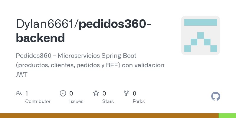 GitHub - Dylan6661/pedidos360-backend: Pedidos360 - Microservicios Spring Boot (productos, clientes, pedidos y BFF) con validacion…