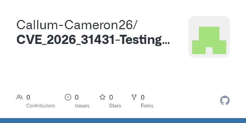 GitHub - Callum-Cameron26/CVE_2026_31431-Testing-the-Copy-Fail-exploit