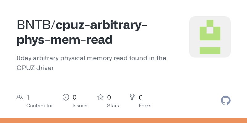 GitHub - BNTB/cpuz-arbitrary-phys-mem-read: 0day arbitrary physical memory read found in the CPUZ driver