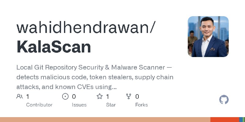 GitHub - wahidhendrawan/KalaScan: Local Git Repository Security & Malware Scanner — detects malicious code, token stealers, supply…