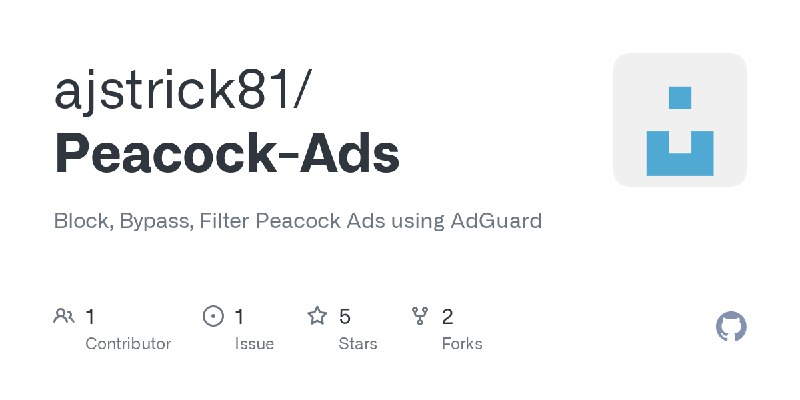 GitHub - ajstrick81/Peacock-Ads: Block, Bypass, Filter Peacock Ads using AdGuard
