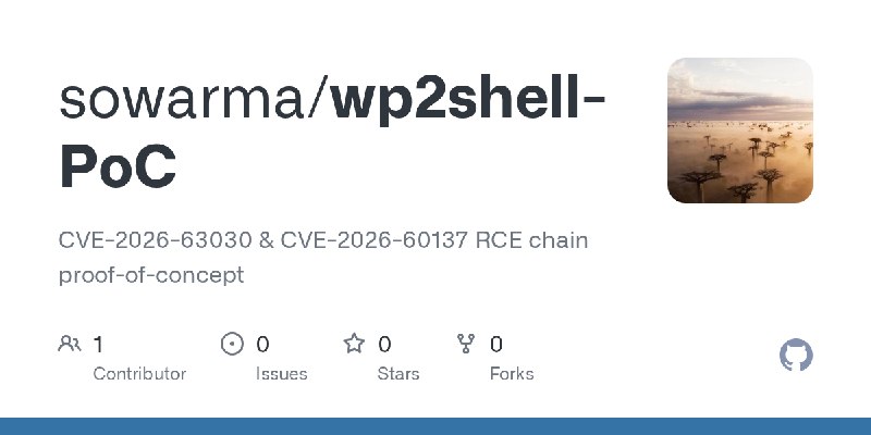GitHub - sowarma/wp2shell-PoC: CVE-2026-63030 & CVE-2026-60137 RCE chain proof-of-concept