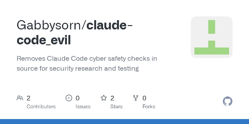 GitHub - Gabbysorn/claude-code_evil: Removes Claude Code cyber safety checks in source for security research and testing