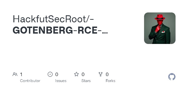 GitHub - HackfutSecRoot/-GOTENBERG-RCE-CHAIN