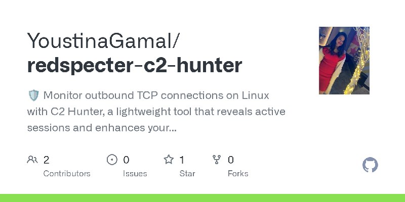 GitHub - YoustinaGamal/redspecter-c2-hunter: 🛡️ Monitor outbound TCP connections on Linux with C2 Hunter, a lightweight tool that…