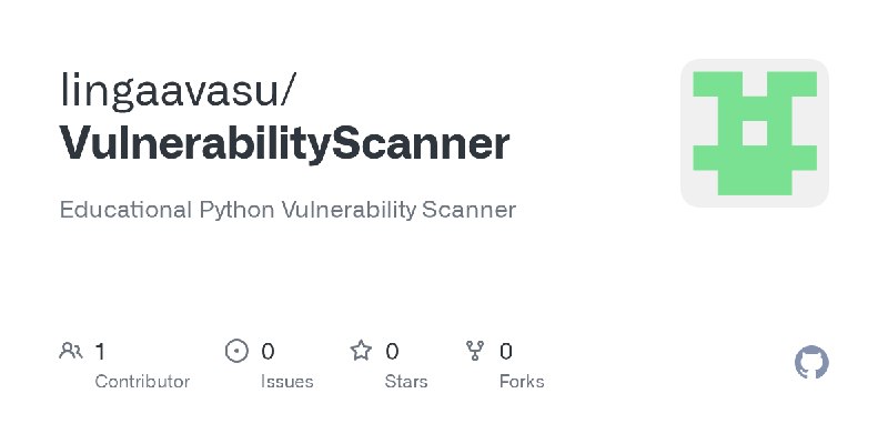 GitHub - lingaavasu/VulnerabilityScanner: Educational Python Vulnerability Scanner