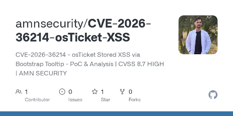 GitHub - amnsecurity/CVE-2026-36214-osTicket-XSS: CVE-2026-36214 - osTicket Stored XSS via Bootstrap Tooltip - PoC & Analysis |…