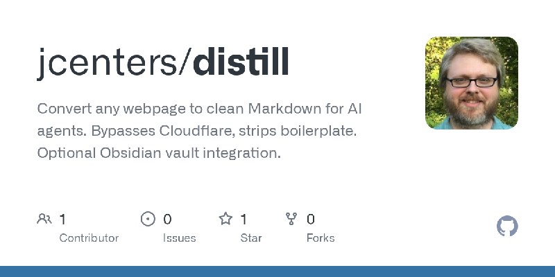 GitHub - jcenters/distill: Convert any webpage to clean Markdown for AI agents. Bypasses Cloudflare, strips boilerplate. Optional…