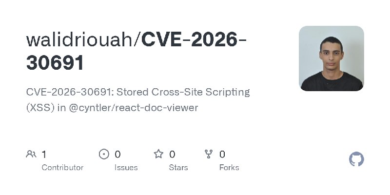 GitHub - walidriouah/CVE-2026-30691: CVE-2026-30691: Stored Cross-Site Scripting (XSS) in @cyntler/react-doc-viewer