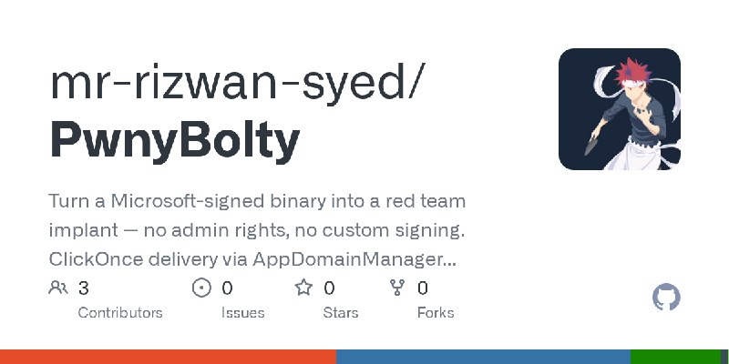 GitHub - mr-rizwan-syed/PwnyBolty: Turn a Microsoft-signed binary into a red team implant — no admin rights, no custom signing.…