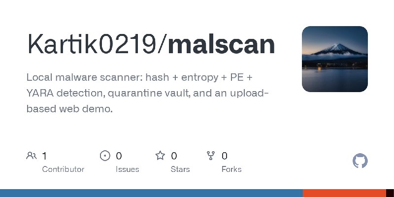 GitHub - Kartik0219/malscan: Local malware scanner: hash + entropy + PE + YARA detection, quarantine vault, and an upload-based…