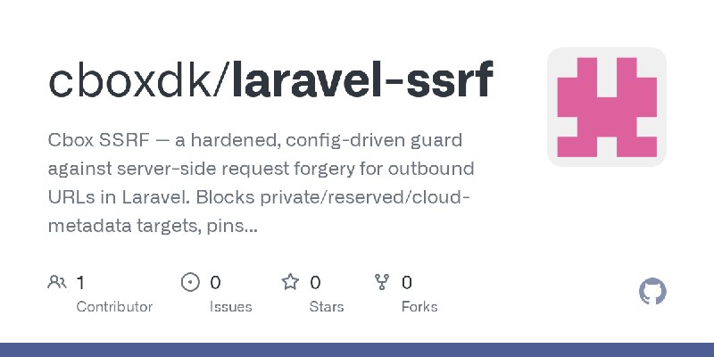 GitHub - cboxdk/laravel-ssrf: Cbox SSRF — a hardened, config-driven guard against server-side request forgery for outbound URLs…