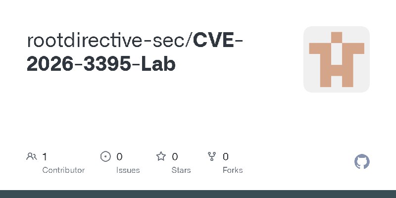 GitHub - rootdirective-sec/CVE-2026-3395-Lab