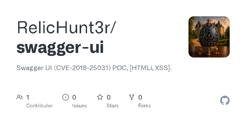 GitHub - RelicHunt3r/swagger-ui: Swagger UI (CVE-2018-25031) POC, [HTMLi, XSS].