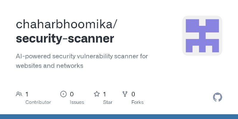 GitHub - chaharbhoomika/security-scanner: AI-powered security vulnerability scanner for websites and networks