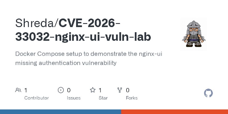 GitHub - Shreda/CVE-2026-33032-nginx-ui-vuln-lab: Docker Compose setup to demonstrate the nginx-ui missing authentication vulnerability