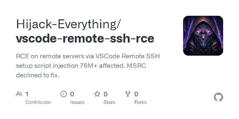 GitHub - Hijack-Everything/vscode-remote-ssh-rce: RCE on remote servers via VSCode Remote SSH setup script injection 76M+ affected.…