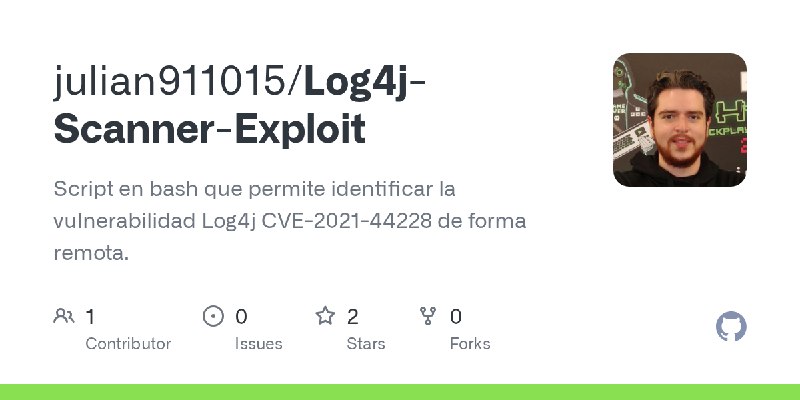 GitHub - julian911015/Log4j-Scanner-Exploit: Script en bash que permite identificar la vulnerabilidad Log4j CVE-2021-44228 de forma…