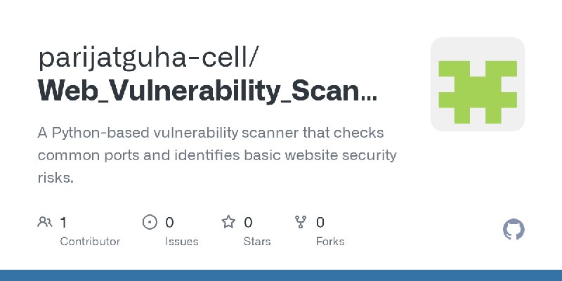 GitHub - parijatguha-cell/Web_Vulnerability_Scanners: A Python-based vulnerability scanner that checks common ports and identifies…