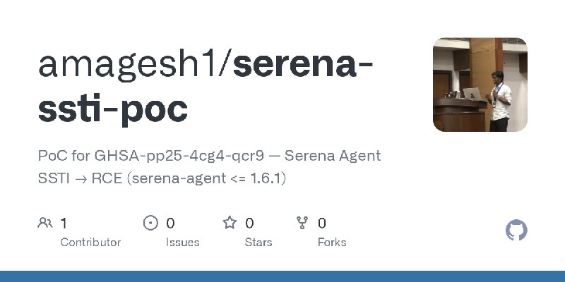 GitHub - amagesh1/serena-ssti-poc: PoC for GHSA-pp25-4cg4-qcr9 — Serena Agent SSTI → RCE (serena-agent <= 1.6.1)