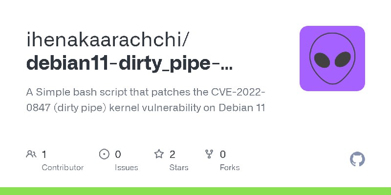 GitHub - ihenakaarachchi/debian11-dirty_pipe-patcher: A Simple bash script that patches the CVE-2022-0847 (dirty pipe) kernel vulnerability…