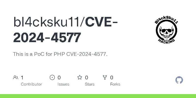 GitHub - bl4cksku11/CVE-2024-4577: This is a PoC for PHP CVE-2024-4577.