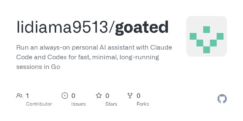 GitHub - lidiama9513/goated: Run an always-on personal AI assistant with Claude Code and Codex for fast, minimal, long-running…