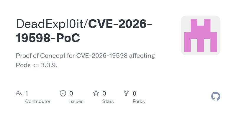 GitHub - DeadExpl0it/CVE-2026-19598-PoC: Proof of Concept for CVE-2026-19598 affecting Pods <= 3.3.9.