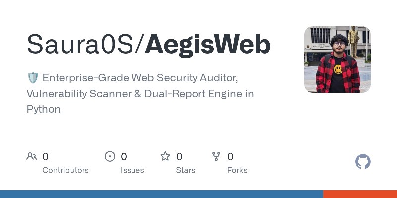GitHub - Saura0S/AegisWeb: 🛡️ Enterprise-Grade Web Security Auditor, Vulnerability Scanner & Dual-Report Engine in Python