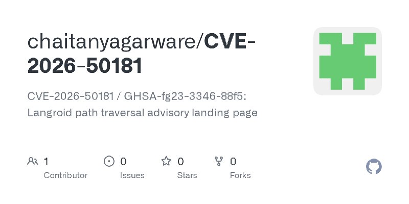 GitHub - chaitanyagarware/CVE-2026-50181: CVE-2026-50181 / GHSA-fg23-3346-88f5: Langroid path traversal advisory landing page