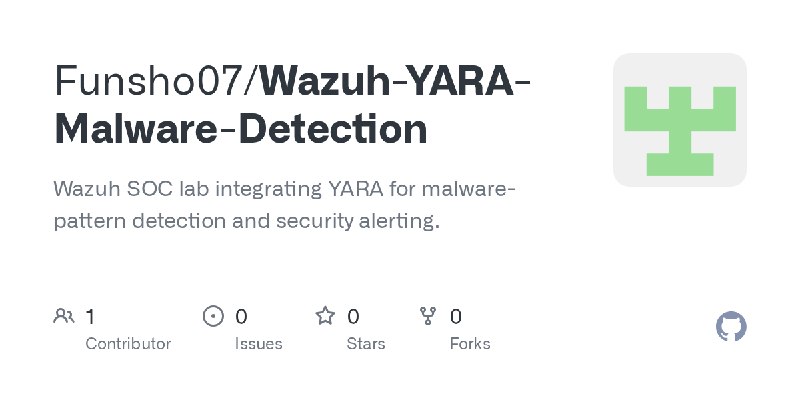 GitHub - Funsho07/Wazuh-YARA-Malware-Detection: Wazuh SOC lab integrating YARA for malware-pattern detection and security alerting.