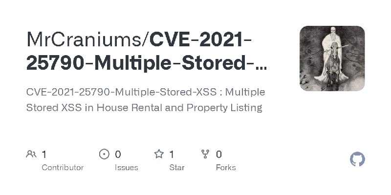 GitHub - MrCraniums/CVE-2021-25790-Multiple-Stored-XSS: CVE-2021-25790-Multiple-Stored-XSS : Multiple Stored XSS in House Rental…