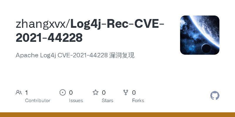 GitHub - zhangxvx/Log4j-Rec-CVE-2021-44228: Apache Log4j CVE-2021-44228 漏洞复现