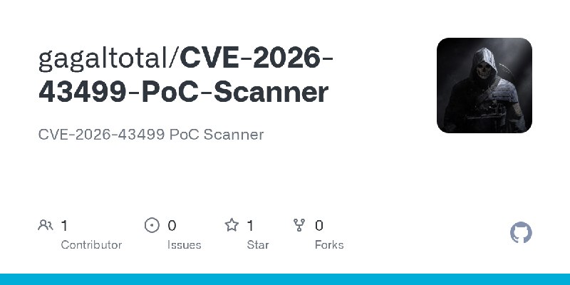 GitHub - gagaltotal/CVE-2026-43499-PoC-Scanner: CVE-2026-43499 PoC Scanner