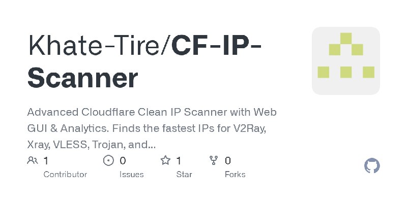 GitHub - Khate-Tire/CF-IP-Scanner: Advanced Cloudflare Clean IP Scanner with Web GUI & Analytics. Finds the fastest IPs for V2Ray…
