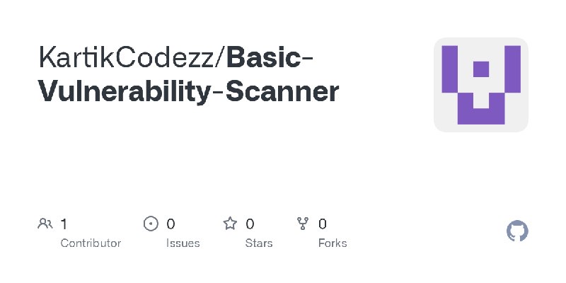 GitHub - KartikCodezz/Basic-Vulnerability-Scanner