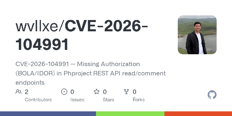 GitHub - wvllxe/CVE-2026-104991: CVE-2026-104991 — Missing Authorization (BOLA/IDOR) in Phproject REST API read/comment endpoints
