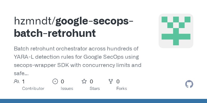 GitHub - hzmndt/google-secops-batch-retrohunt: Batch retrohunt orchestrator across hundreds of YARA-L detection rules for Google…