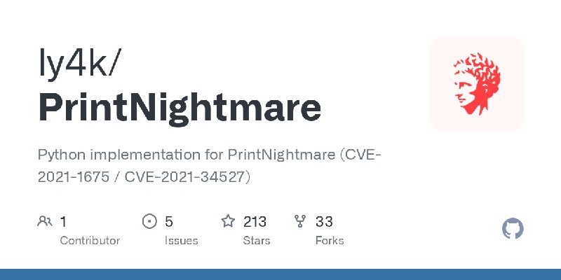 GitHub - ly4k/PrintNightmare: Python implementation for PrintNightmare (CVE-2021-1675 / CVE-2021-34527)