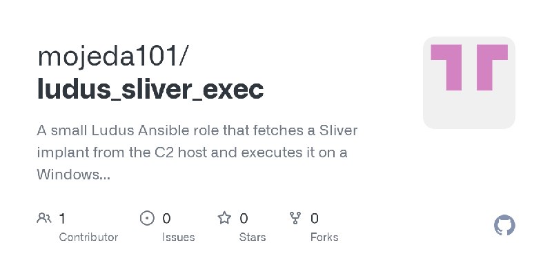 GitHub - mojeda101/ludus_sliver_exec: A small Ludus Ansible role that  fetches a Sliver implant from the C2 host and executes it…